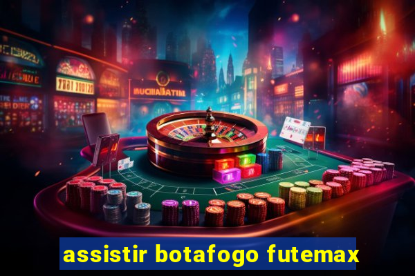 assistir botafogo futemax